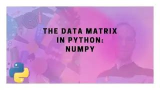 The data matrix in Python: NumPy