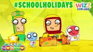 Cosmo's School Holiday! 🏖 | @PlanetCosmoTV | #schoolholidays | #fullepisode  |  @WizzExplore  ​