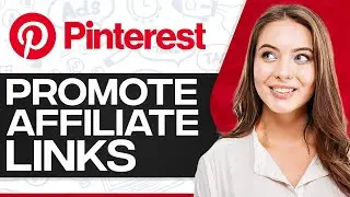 How To Promote Affiliate Links On Pinterest 2024 (For Beginners)