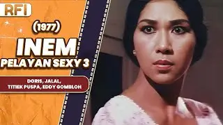 INEM PELAYAN SEXY 3 (1977) FULL MOVIE HD - DORIS, JALAL, TITIEK PUSPA, EDDY GOMBLOH