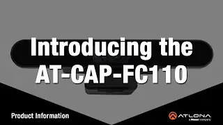 Introducing the AT-CAP-FC110 - Captivate™ 4K ePTZ Auto-Framing Camera