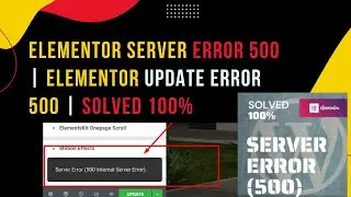 Elementor server error 500 | Elementor update error 500 | SOLVED 100%✅ 🔥🔥🔥🔥🔥