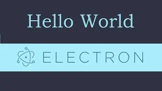 Electron js Tutorial - 2 - Hello World