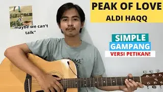 TUTORIAL PETIKAN (Peak Of Love - Aldi Haqq) (Tutorial Gitar) VIRAL! CHORD GAMPANG!