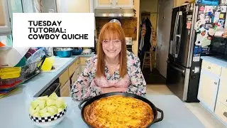 TUESDAY TUTORIAL: COWBOY QUICHE