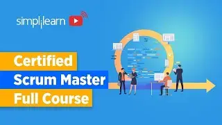 🔥Certified Scrum Master Full Course | Scrum Master Training | Scrum Master Course | Simplilearn