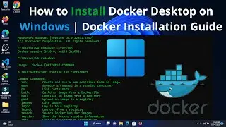 How to Install Docker Desktop on Windows | Docker Installation Guide