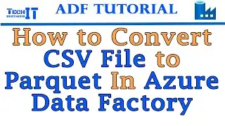 How to Convert CSV File to Parquet In Azure Data Factory | Azure Data Factory Tutorial 2022