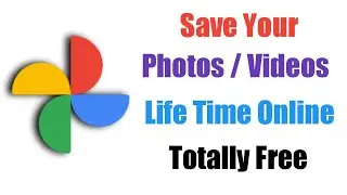 How To Save Photos Videos  Lifetime | Save Your Photo Video Life Time | Save Your Photo Video Online