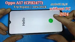 Oppo A17 frp bypass New security || without Pc 2024|| Android 12