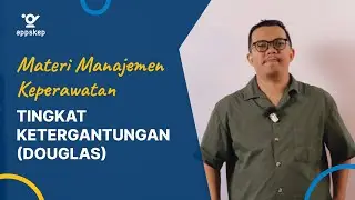 MATERI UKOM MANAJEMEN KEPERAWATAN -- TINGKAT KETERGANTUNGAN PASIEN (DOUGLAS)