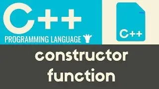 Constructor Functions | C++ | Tutorial 28