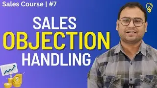 What is Sales Objection & How to Handle Objection in Sales? | Sales Course | #7