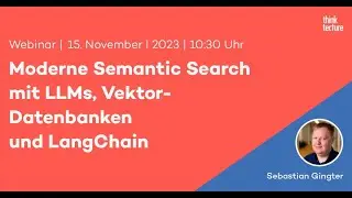 Moderne Semantic Search mit LLMs, Vektor-Datenbanken und LangChain