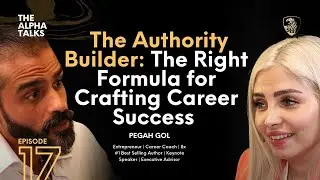 The Authority Builder: The Right Formula for Crafting Career Success with Pegah Gol (4K)