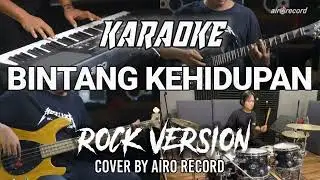 Karaoke - Bintang Kehidupan | ROCK Cover by Airo Record