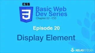 Belajar Web Dasar [CSS] - Episode 20 - Display Element