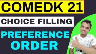 Choice Filling Preference Order | COMEDK 2021 | Counselling