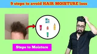 9 Steps to AVOID Moisture Loss from HAIR | 