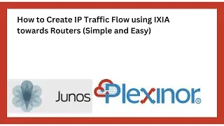 How to: Create IP Traffic Flow using IXIA towards Routers (Simple and Easy)