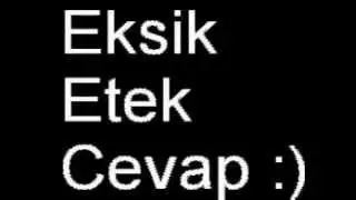 eksik etek cevap