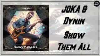 JOKA & Dynin - Show Them All