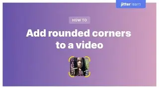 How to add rounded corners to a video