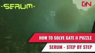 SERUM - How to Solve Gate II Puzzle - Step By Step Quest