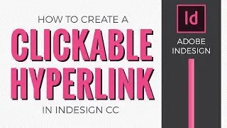 How to Create a Clickable Hyperlink in Adobe InDesign CC