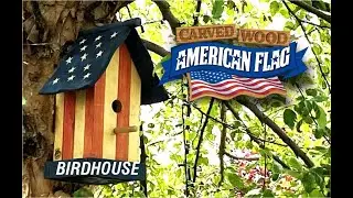 Carved Wood American Flag Birdhouse | DIY Craft Tutorial