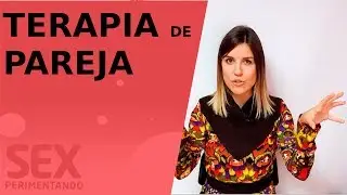 Terapia de pareja: cómo es, para qué sirve... | Sexperimentando