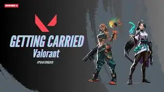 Valorant |  2024.03.15 | Getting Carried | Episode 2