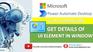 Power Automate Desktop : Get Details of a UI Element in Window (UI Automation - Data Extraction)