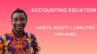 ACCOUNTING EQUATION.  ( ASSETS, CAPITAL AND LIABILITIES ) FOR BEGINNERS