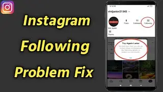 Instagram Following Problem | Instagram Try Again Later Problem | Solve Try Again Later Problem