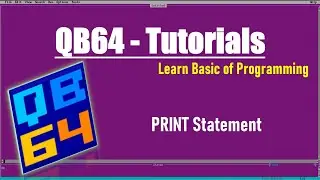 Programming Tutorials QB64: PRINT Statements in QB64 with Examples