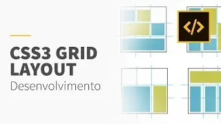 Grid Layout • Crie layouts rapidamente com CSS3