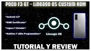 Poco F3 GT LineageOS ! Android 13 Certificado Con Gatillos Y LEDs Programables ! Tutorial Y Review