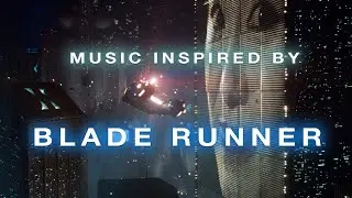 Blade Runner Style Music 