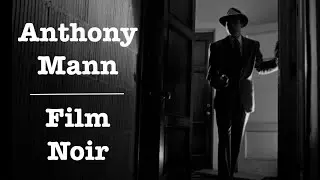 ANTHONY MANN / FILM NOIR // tribute video