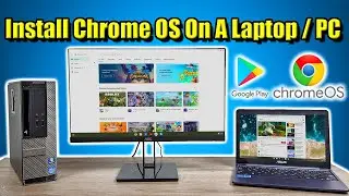 Install Chrome OS On Your  Laptop / PC Access Google Play and Linux on Chrome!