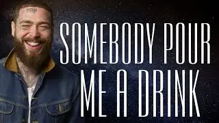 Post Malone - Somebody Pour Me A Drink (Lyrics) Ft. Blake Shelton