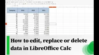 How to edit, replace or delete data in LibreOffice Calc