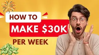 How to Make $30K Weekly 💸 🤑 Boost Your Income | Make Money Online Fast