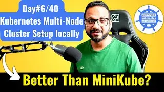 Day 6/40 - Kubernetes Multi Node Cluster Setup Step By Step | Kind Tutorial