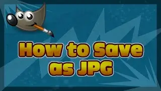 ✔ GIMP | How to Save as JPG!