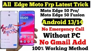 Moto Edge 50/ 50 Pro 50 Fusion Frp Bypass New Trick Without PC How To Frp Bypass Moto Edge 50/50 Pro