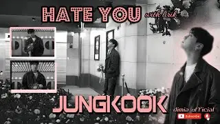 Jungkook Hate You with Lyrics