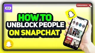 How to unblock people on snapchat 2024