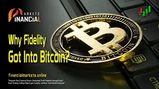 Why Fidelity Got Into Bitcoin || Fidelity || Bitcoin